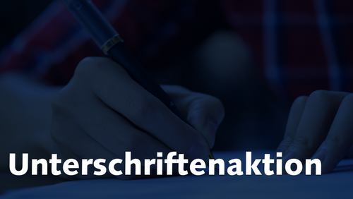 Unterschriftenaktion für bessere Rahmenbedingungen Unterschriftenaktion für bessere Rahmenbedingungen